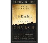 Israel and the Church Study Guide An Israeli Examines Gods Unfolding Plans for His Chosen Peoples by Amir Tsarfati Amir Tsarfati (Auteur)