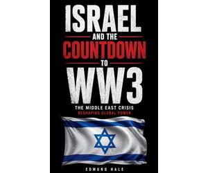Israel and the Countdown to WW3 The Middle East Crisis Reshaping Global Power