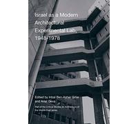 Israel As A Modern Architectural Experimental Lab, 1948-1978