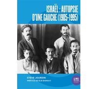 Israël : Autopsie D'une Gauche (1905-1995) - Une Histoire Politique Et Sociale
