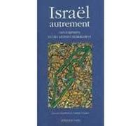 Israel Autrement - Des Écrivains Et Des Artistes Témoignent