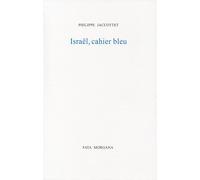 Israël, cahier bleu - Philippe Jaccottet - Fata Morgana - broché - Biographie