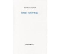 Israël, cahier bleu - Philippe Jaccottet - Fata Morgana - broché - Biographie