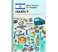 Israel Carnet de Voyage: Journal de bord avec guide pour enfants. Livre de suivis des enregistrements pour l'écriture, dessiner, faire part de la gratitude. Souvenirs d'activités vacances