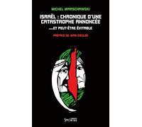 Israël: chronique d'une catastrophe annoncée... et peut être évitable