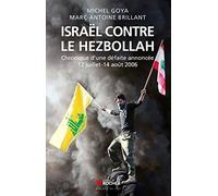 Israël contre le Hezbollah : Chronique d'une défaite annoncée 12 juillet - 14 août 2006 – Rocher