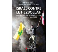 Israël contre le Hezbollah : Chronique d'une défaite annoncée 12 juillet - 14 août 2006