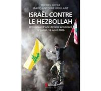 Israël contre le Hezbollah Michel Goya (Auteur), Marc-Antoine Brillant (Auteur), Joseph Maïla (Préface)