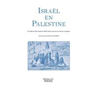 Israël En Palestine - Les Juifs De Terre Sainte Au Xixe Siècle À Travers Les Écrits De Voyageurs