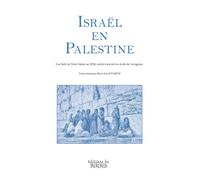Israël en Palestine : Récits de voyageurs en Terre Sainte au 19è siècle