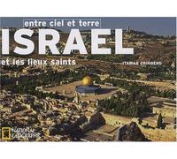Israël et les lieux saints: Entre ciel et terre