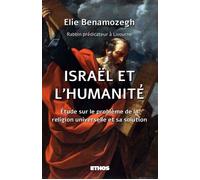 Israël et l'humanité Étude sur le problème de la religion universelle et sa solution - Elie Benamozegh - Ethos Eds - broché - Etude