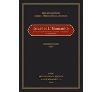 Israel et L'Humanite: Etude Sur Le Probleme De La Religion Universelle Et Sa Solution: Première Partie Dieu