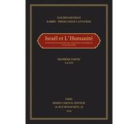 Israel et L'Humanite: Etude Sur Le Probleme De La Religion Universelle Et Sa Solution: Troisième Partie La Loi