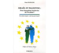 Israël et Palestine : Deux émanations inchevées de l'Occident ?: Une solution imposée : seule issue pour la paix ?