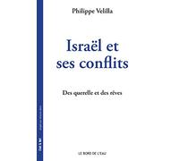 Israël et ses conflits: Des querelles et des rêves