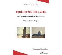 Israël Et Ses Deux Murs - Les Guerres Ratées De Tsahal