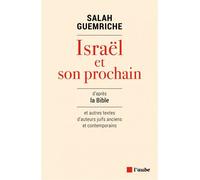 Israel et son prochain - Salah Guemriche - L'aube Eds De - broché - Essai