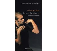Israel Galván, danser le silence Une anthropologie historique de la danse flamenca - Corinne Savy - Actes sud - broché - Monographie
