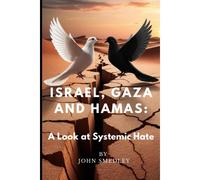 Israel, Gaza And Hamas:: A Look At Systemic Hate