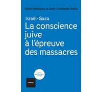 Israël-Gaza - La Conscience Juive À L'épreuve Des Massacres