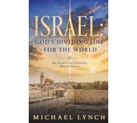 Israel: God’s Red Line for the World: The Decision that Determines Blessing or Judgement