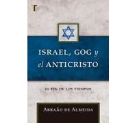 Israel, Gog Y El Anticristo