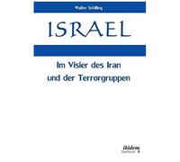 Israel. Im Visier Des Iran Und Der Terrorgruppen.