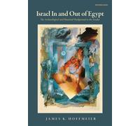 Israel In and Out of Egypt The Archaeological and Historical Background to the Exodus - James K. Hoffmeier - Hendrickson Publishers - ebook (ePub) - Livre
