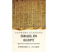 Israel In Egypt Egypt's Place Among The Ancient Monarchies
