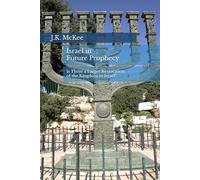 Israel in Future Prophecy: Is There a Larger Restoration of the Kingdom to Israel?