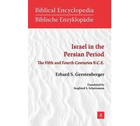 Israel in the Persian Period: The Fifth and Fourth Centuries B.C.E.