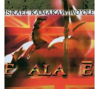 Israel "IZ" Kamakawiwo'ole - E Ala E By Israel "IZ" Kamakawiwo'ole (2005-10-03)