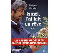 Israël, j'ai fait un rêve... : Un rabbin au coeur du conflit israélo-palestinien