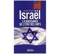 Israël - La Naissance De L'etat Des Juifs