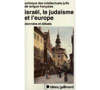 Israël, le judaïsme et l'Europe: Données et débats