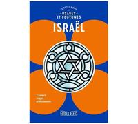 Israël - Le Petit Guide Des Usages Et Coutumes