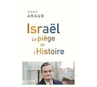 Israël: Le piège de l'Histoire