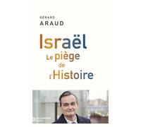 Israël Le piège de l'Histoire - Gérard Araud - Tallandier - broché - Essai