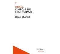 Israël, l'impossible État normal - Denis Charbit - Calmann-Levy - broché - Essai