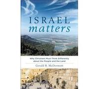 Israel Matters Why Christians Must Think Differently about the People and the Land by Gerald R. Mcdermott Jordan - Trexler Professor Of Religion Gerald R Mcdermott (Auteur)
