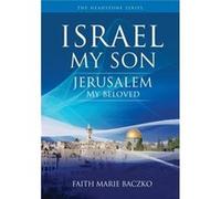 Israel My Son Jerusalem My Beloved - Faith Marie Baczko - Amazon Digital Services LLC KDP - Livre en Anglais Faith Marie BaczkoFaith Marie Baczko (Auteur)