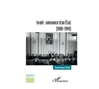 Israël : naissance d'un État: (1896-1949)