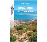 Israel Neu Entdecken: Touren Durch Das Heilige Land
