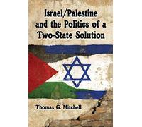 Israel/Palestine And The Politics Of A Two-State Solution
