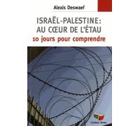 Israël-Palestine : Au Coeur De L'étau - 10 Jours Pour Comprendre