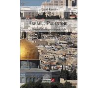 Israël, Palestine: L’espoir d’une paix impossible