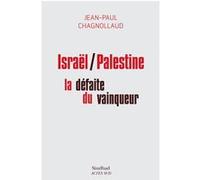 Israël/Palestine : la défaite du vainqueur Jean-Paul Chagnollaud (Auteur)