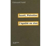 Israël-Palestine, l'égalite ou rien Edward Said (Auteur)