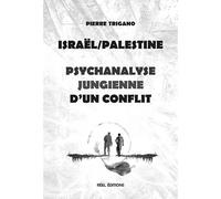 Israël - Palestine Psychanalyse jungienne d'un conflit - Pierre Trigano - Reel - broché - Essai